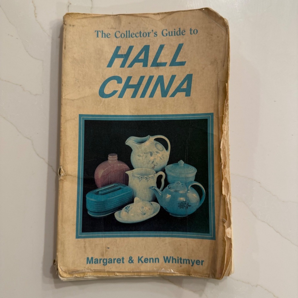 The Collector's Guide to Hall China Margaret Kenn Whitmyer 1985 ISBN 0891452761